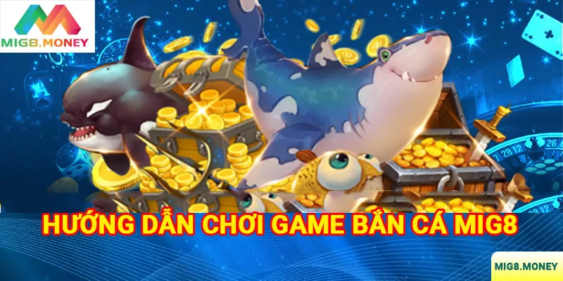 Hoàn thành các bước để thỏa sức chơi game bắn cá MIG8