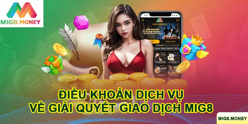 Hội viên cần nắm rõ điều khoản dịch vụ về giải quyết giao dịch để đảm bảo quyền lợi của mình.